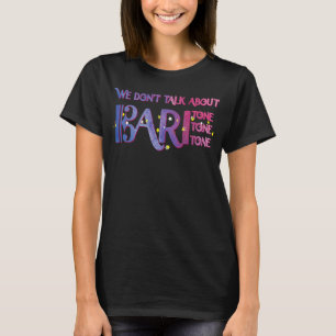 Vi pratar inte om Baritone Barbershop Vocal Sjunga T Shirt