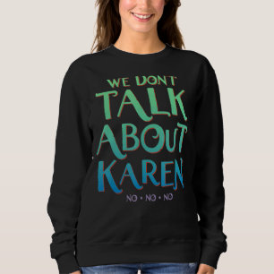 Vi pratar inte om Karen T Shirt