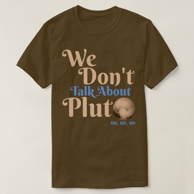 Vi pratar inte om Pluto Funny Astronomy T Shirt (Design framsida)
