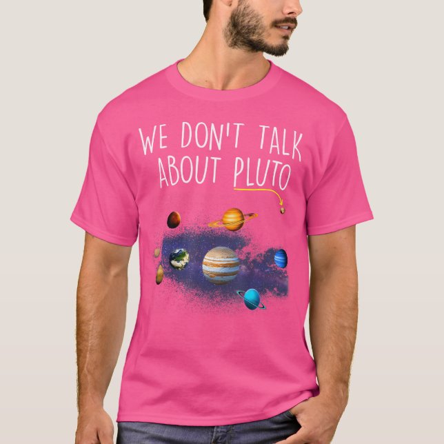 Vi pratar inte om Pluto Funny Glöm aldrig Solar T Shirt (Framsida)
