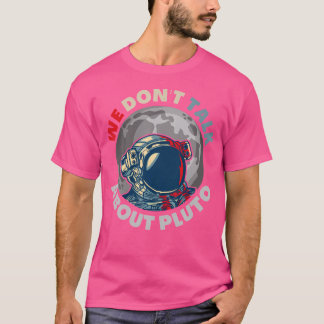 Vi pratar inte om Pluto Funny Space Planet Astro T Shirt