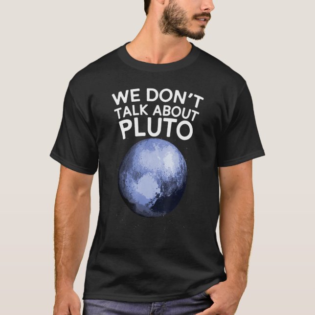 Vi pratar inte om Pluto Funny Space Planet Astro T Shirt (Framsida)