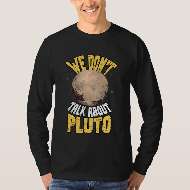 Vi pratar inte om Pluto  Rymd Planet Astronomi  T Shirt (Framsida)