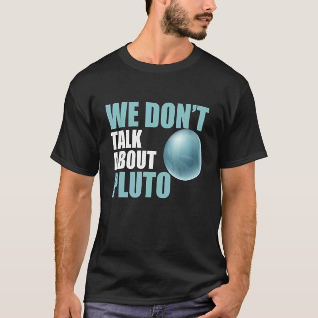 Vi pratar inte om Pluto Space Planet Astronomy T Shirt (Framsida)