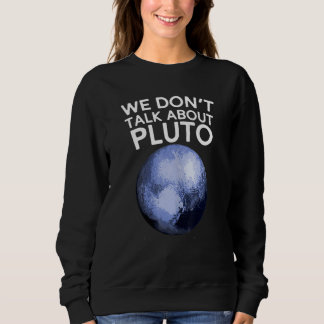Vi pratar inte om Pluto-tröja Roligt rymdplanet T Shirt