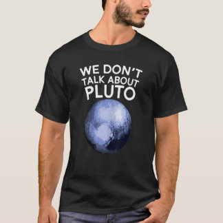 Vi pratar inte om Pluto-tröja Roligt rymdplanet T Shirt