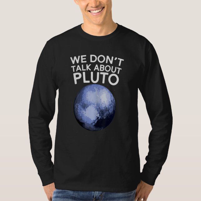 Vi pratar inte om Pluto-tröja Roligt rymdplanet T Shirt (Framsida)