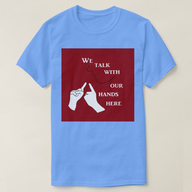 Vi pratar med Händerna här T Shirt (Design framsida)