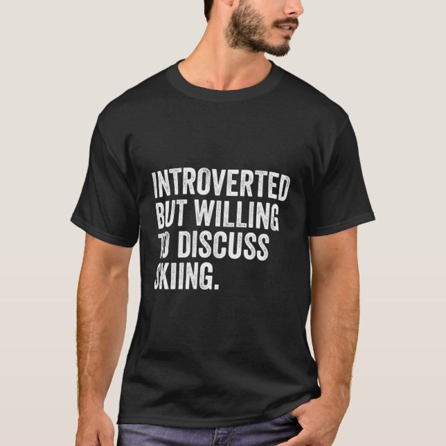 Vi presenterade, men vi vill diskutera Skiing Funn T Shirt (Framsida)