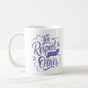 VI RESPEKTERAR VARANDRA KAFFEMUGG