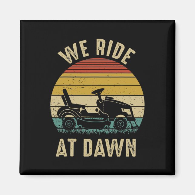 Vi ride på Dawn Lawnmower Fars dag Magnet (Framsidan)