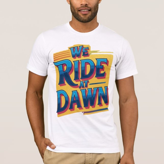 Vi rider vid gryning t shirt (Framsida)
