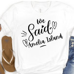 Vi sa Amelia Island Funny White Bachelorette T Shirt<br><div class="desc">Den senaste tekniken för bröllopsfesten eller för en bachelorette kommer undan. "Snabb ord" "Vi sa att Amelia Island" på en svart tand,  har ett hjärta och är säker på att bli uppmärksammad. Bachelorette Party Destination... Amelia Island,  kan vara bärare för repetitionsmiddag,  och tillsammans med din bröllopsfest.</div>