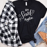 Vi sa Austin Funny Black Bachelorette Party T Shirt<br><div class="desc">Den senaste tekniken för bröllopsfesten eller för en bachelorette kommer undan. Vi sa "Austin" på en svart tand,  har ett hjärta och är säkra på att bli uppmärksammad. Bachelorette Party Destination... Austin Texas. Kan användas till repetitionsmiddag och med din bröllopsfest.</div>