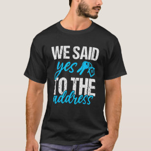 Vi sa ja till Adress - ny husägare först H T Shirt