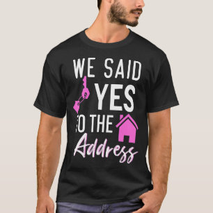 Vi sa ja till den nya hemmabruk som äger Adress T Shirt