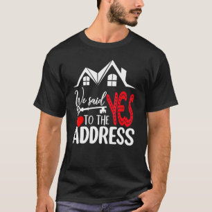 Vi sa ja till det nya huset i Adress T Shirt