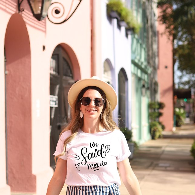 Vi sa Mexiko White Funny Bachelorette T Shirt (Skapare uppladdad)
