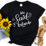 Vi sa Orlando Black Funny Bachelorette T Shirt<br><div class="desc">Den senaste tekniken för bröllopsfesten eller för en bachelorette kommer undan. "Snabb ord" "Vi sa New York Orlanda " på en svart bänk,  har ett hjärta och är säkra på att bli uppmärksammade. Bachelorette Party Destination...  Orlando. Kan användas till repetitionsmiddag och med din bröllopsfest.</div>
