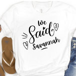 Vi sa Savannah Funny White Bachelorette T Shirt<br><div class="desc">Den senaste tekniken för bröllopsfesten eller för en bachelorette kommer undan. "Den snabba ord" "Vi sa Savannah" på en vit bänk,  har ett hjärta och är säker på att bli uppmärksammad. Bachelorette Party Destination... ... Savannah Georgia,  kan bäras för repetitionsmiddag och tillsammans med din bröllopsfest.</div>