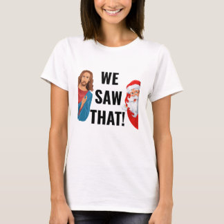 Vi såg att Jesus Jultomten T Shirt