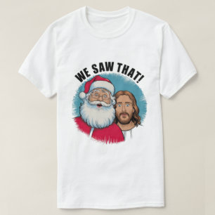 VI SÅG DET! Julen Tomten och Jesus Ser Allt T Shirt