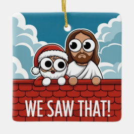 VI SÅG DET! Santa och Jesus tittar alltid på Julgransprydnad Keramik