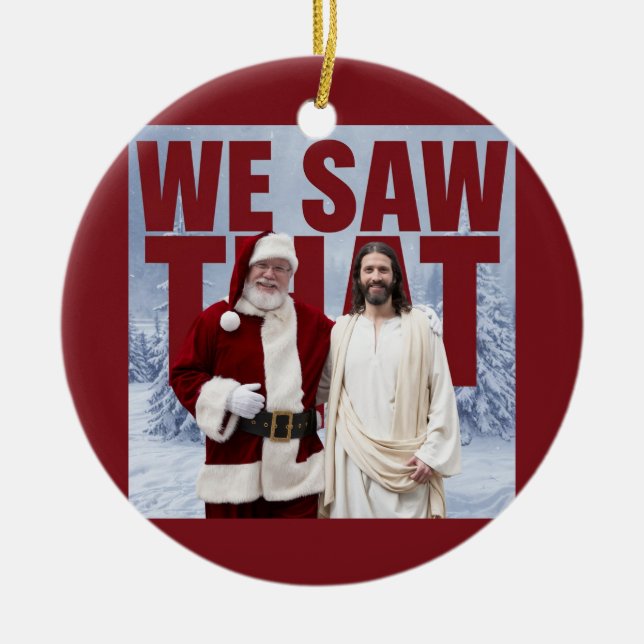 VI SÅG DET! Santa och Jesus tittar alltid på Julgransprydnad Keramik (Framsidan)