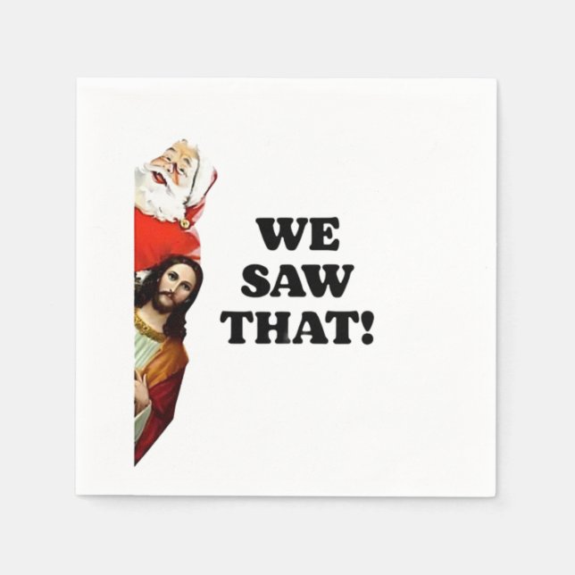 VI SÅG DET! Santa och Jesus tittar alltid på Pappersservett (Framsidan)