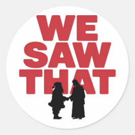 VI SÅG DET! Santa och Jesus tittar alltid på Runt Klistermärke