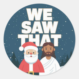 VI SÅG DET! Santa och Jesus tittar alltid på Runt Klistermärke