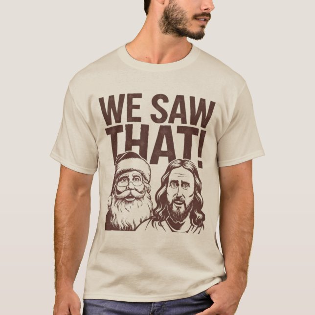 Vi såg det! Tomte och Jesus T Shirt (Framsida)