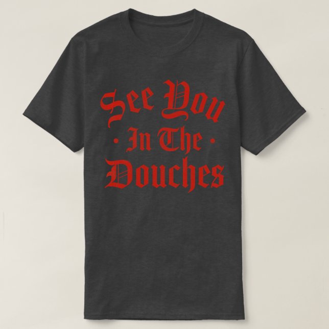 Vi ses i Douches 1 T Shirt (Design framsida)