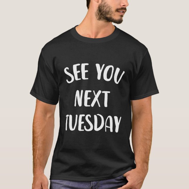 Vi ses nästa tisdag t shirt (Framsida)