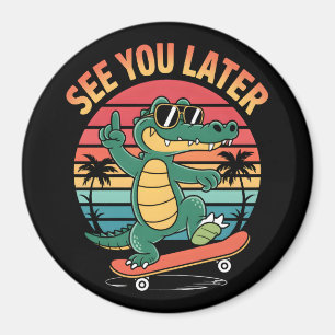 Vi ses senare Alligator Magnet