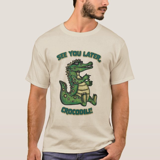 Vi ses senare, Crocodile! T Shirt (Framsida)