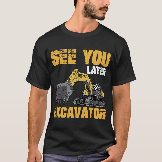 Vi ses senare, Excavator 1 T Shirt (Framsida)