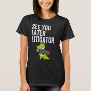Vi ses senare hos Alligator Attorney T Shirt