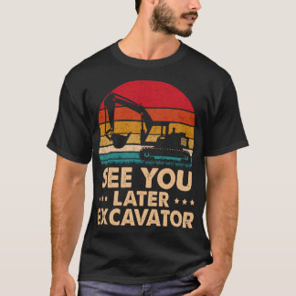 Vi ses senare i Excavator Funny Excavator Småbarn T Shirt