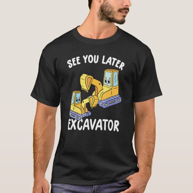 Vi ses senare i Excavator Funny Småbarn Excavator  T Shirt (Framsida)