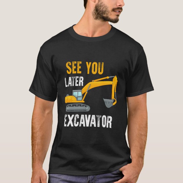 Vi ses senare i Excavator Shirt Funny Småbarn Boy  T (Framsida)