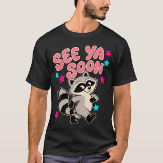 Vi ses snart tvättbjörn Rolig tvättbjörn stjärna s T Shirt