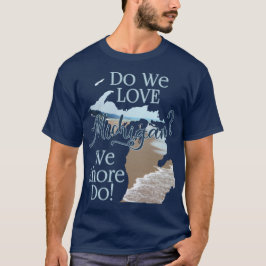 Vi Shore Kärlek Michigan | Michigan Älskare T Shirt