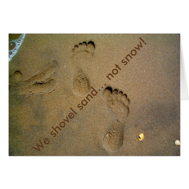 Vi Shovel Sand Not Snö - Fotavtryck i Sand Hälsningskort (Framsidan Horizontal)