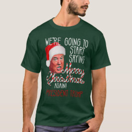 Vi ska börja säga God jul igen T Shirt