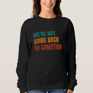 Vi ska inte tillbaka göra något Kamala Retro T Shirt
