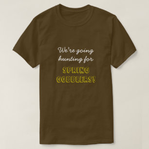 "Vi ska jaga VÅR GOBBLERS!" Tee