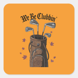 Vi ska vara Clubbin's Golf Sticker Fyrkantigt Klistermärke