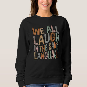 Vi skrattar alla åt samma språkliga tolerans och s t shirt