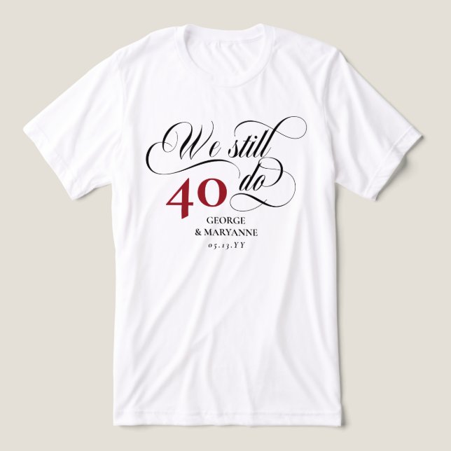Vi skriver fortfarande högljutt 40:e Bröllop-årsda T Shirt (Design Framsida)
